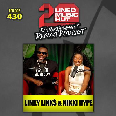 EPISODE #430 THE DYNAMIC DUO OF LINKY LINKS & NIKKI HYPE EPISODE #430 THE DYNAMIC DUO OF LINKY LINKS & NIKKI HYPE