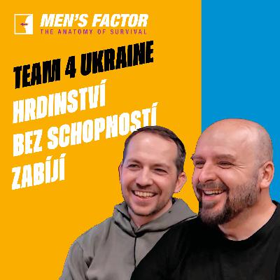 Team 4 Ukraine: Válka vás změní. A někdy dožene až doma. Největší nebezpečí není vždy na frontě