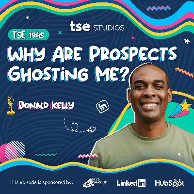 Why Are Prospecting Ghosting Me? | Donald Kelly - 1945