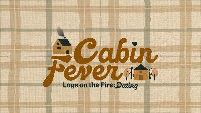 Logs on the Fire: Dating