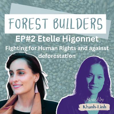 Etelle Higonnet - Fighting for Human Rights and against deforestation