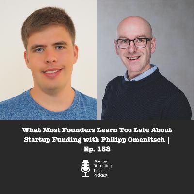 What Most Founders Learn Too Late About Startup Funding with Philipp Omenitsch | Ep. 138