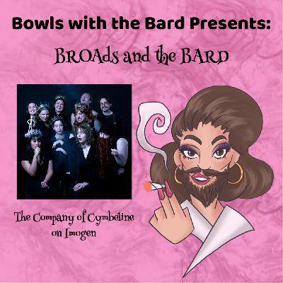 Broads and the Bard: Imogen Broads and the Bard: Imogen