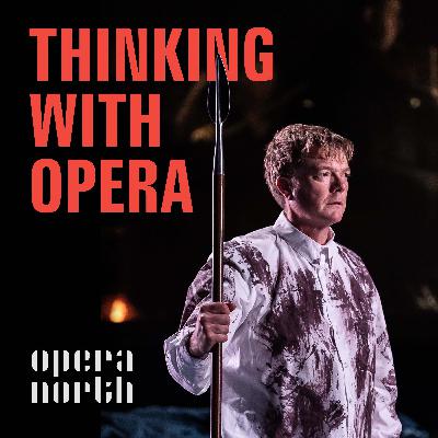 Thinking with Opera 07: Paul Mason and Frank Finlay on Parsifal