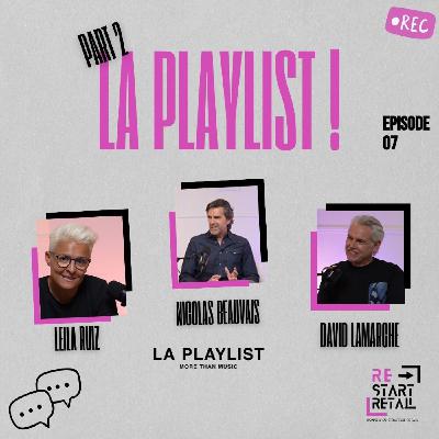 Re-Start Retail Podcast - La Playlist qu'est-ce que c'est ? Part 2 par David Lamarche et Nicolas Beauvais Re-Start Retail Podcast - La Playlist qu'est-ce que c'est ? Part 2 par David Lamarche et Nicolas Beauvais