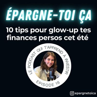 ETC18 : 10 tips pour glow-up tes finances personnelles cet été