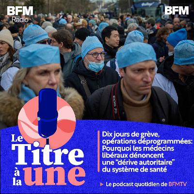 Dix jours de grève, cabinets fermés, opérations déprogrammées: pourquoi les médecins libéraux dénoncent une “dérive autoritaire” du système de santé