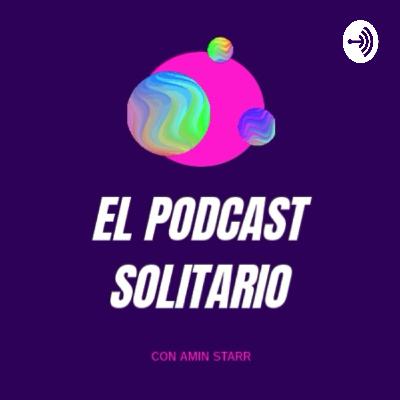 El Podcast Solitario - Comida(Capitulo 3) El Podcast Solitario - Comida(Capitulo 3)