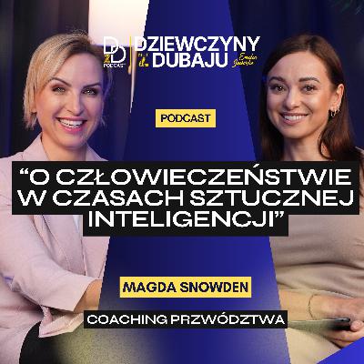 S2E15: Magda Snowden o Człowieczeństwie w Czasach Sztucznej Inteligencji. Mental Agility Coach, Ochrona Zdrowia. S2E15: Magda Snowden o Człowieczeństwie w Czasach Sztucznej Inteligencji. Mental Agility Coach, Ochrona Zdrowia.
