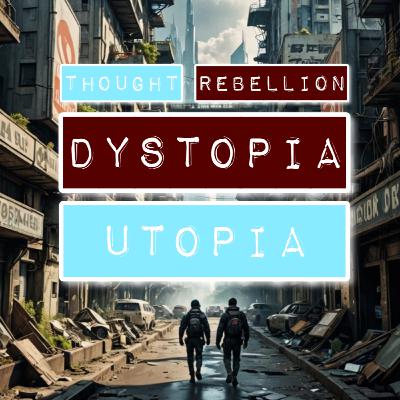Dystopia Utopia Dystopia Utopia