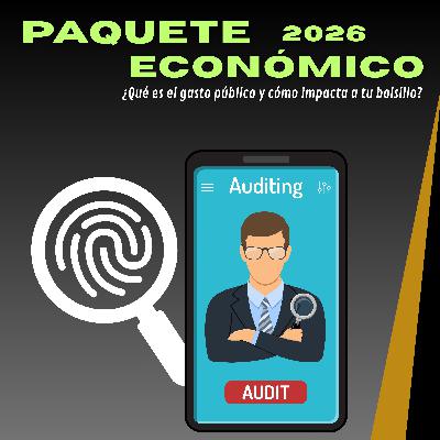 Paquete Económico 2026: ¿Qué es el gasto público y cómo impacta a tu bolsillo?