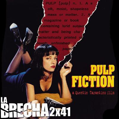 La Brecha 2x41: Pulp Fiction