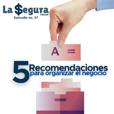 5 recomendaciones para organizar el negocio