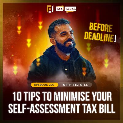 #207 - Tax Talks - 10 Tips to Minimise Your Self - Assessment Tax Bill (Before the Deadline) #207 - Tax Talks - 10 Tips to Minimise Your Self - Assessment Tax Bill (Before the Deadline)