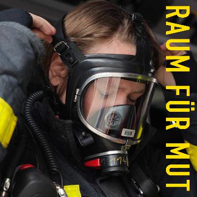Rebecca Gorißen, Feuerwehrfrau (2/2) – Über Selbstbild und persönliche Werkzeuge gegen Zweifel