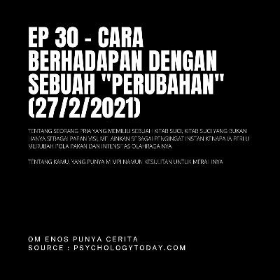 EP-30 cara berhadapan dengan sebuah "perubahan" (27/2/2021) EP-30 cara berhadapan dengan sebuah "perubahan" (27/2/2021)