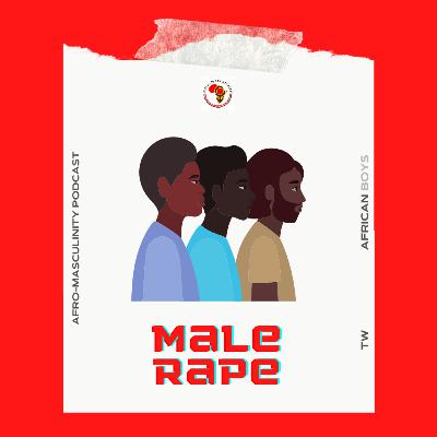 Male Rape: The Predators | EP04 Male Rape: The Predators | EP04