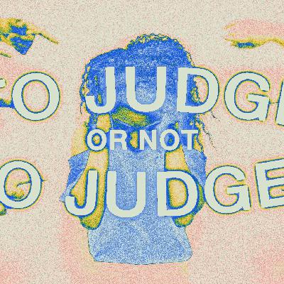 To judge or not to judge?