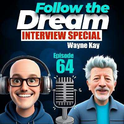64: SPECIAL INTERVIEW Episode. Wayne Kay. 64: SPECIAL INTERVIEW Episode. Wayne Kay.