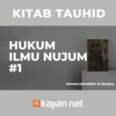 Hukum Ilmu Nujum (Bag 1) - Ustadz Ahmad Zainuddin Al-Banjary