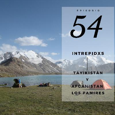 54. Los Pamires Tayikistán y Afganistán