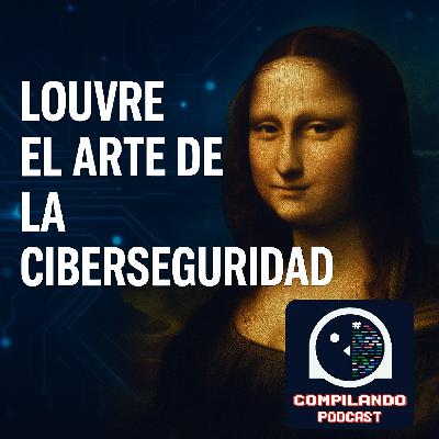 LOUVRE el arte de la ciberseguridad