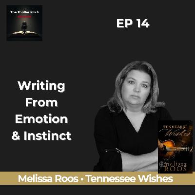 Melissa Roos on Writing from Emotion and Instinct in Tennessee Wishes | EP14