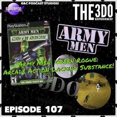 The 3DO Experience - Episode 107: Army Men: Green Rogue: Arcade Action Lacking Substance! The 3DO Experience - Episode 107: Army Men: Green Rogue: Arcade Action Lacking Substance!