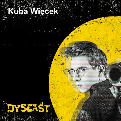 Kuba Więcek - spontaniczność, jazz i wyjazd do Los Angeles | #15 DYSCAST