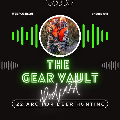 22 ARC For Deer Hunting - Episode 13