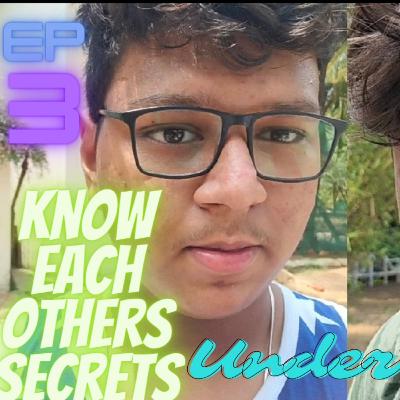 Telling Each Other's Deepest Secrets Telling Each Other's Deepest Secrets