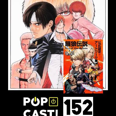 Pópcast! #152 - The King of Fighters 97 + Beta Garou
