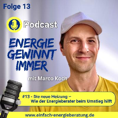 #13-Die neue Heizung – Die neuen Vorgaben des Gebäudeenergiegesetzes GEG- Wie der Energieberater beim Umstieg hilft