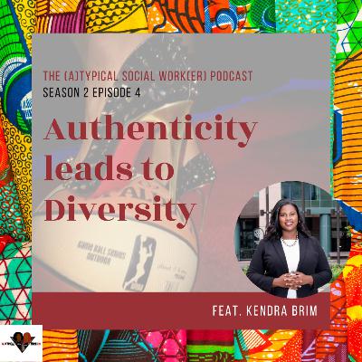 "Authenticity leads to Diversity" feat. Kendra Brim