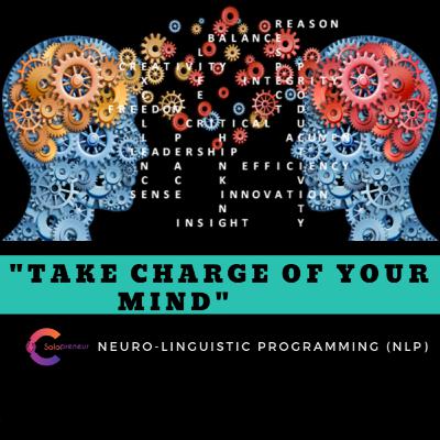 Take Charge of your Mind(NLP Series)||Episode 1 Take Charge of your Mind(NLP Series)||Episode 1