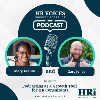 Episode 70- Podcasting as a Growth tool for HR Consultants Episode 70- Podcasting as a Growth tool for HR Consultants