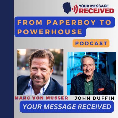From Paperboy to Powerhouse- Marc Von Musser From Paperboy to Powerhouse- Marc Von Musser