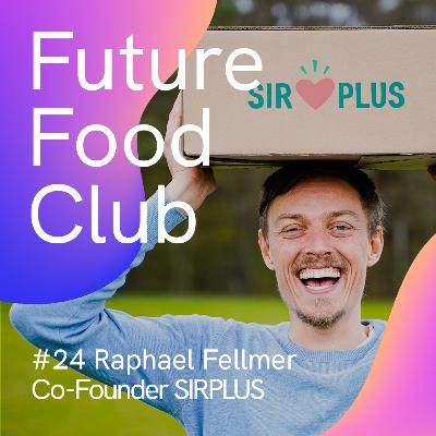 FFC #24 mit ♻️ Sirplus-Gründer Raphael Fellmer FFC #24 mit ♻️ Sirplus-Gründer Raphael Fellmer