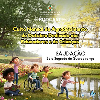 05/10/2025 - Saudação (Culto Mensal de Agradecimento) | Solo Sagrado de Guarapiranga