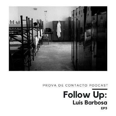 Follow Up EP3 - Luis Barbosa