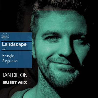 Landscape By Sergio Argüero Ep. 104 Ian Dillon Guest Mix Jan 2023