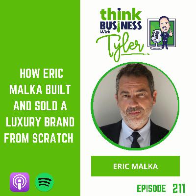 How Eric Malka Built and Sold a Luxury Brand from Scratch ﻿