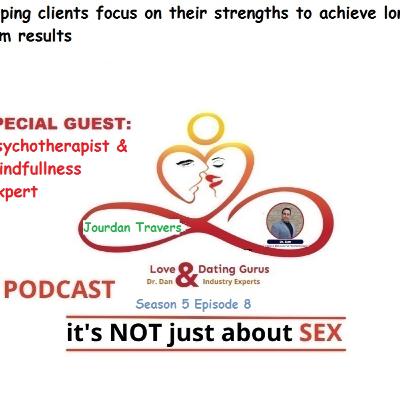 Love and dating gurus with Dr Dan podcast: S5 Ep 8: Special Guest and psychotherapist Jourdan Travers