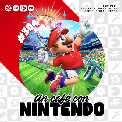 Podcast #304 | Nuestros primeros partidos en Mario Tennis Fever