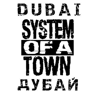 System of a Town - Дубай