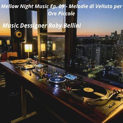 Mellow Night Music # 09 - Melodie di Velluto per Ore Piccole.