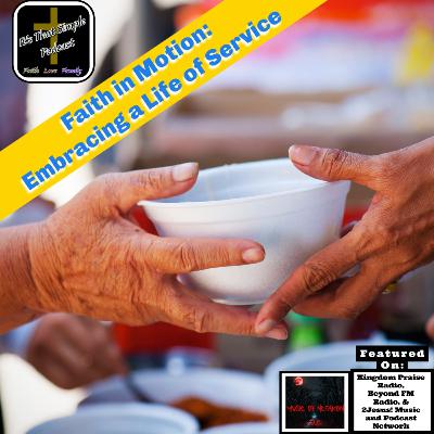 Faith in Motion: Embracing a Life of Service