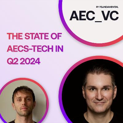 008 | The State of AECS-Tech (incl. Constru-Tech) in Q2 2024