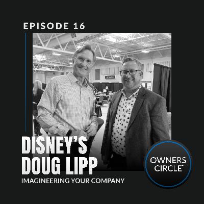 Disney’s Doug Lipp - Imagineering Your Company