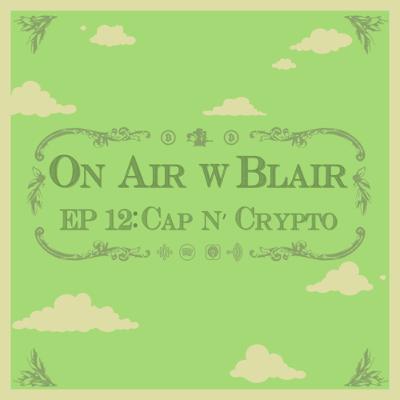 EP 12: Cap N' Crypto